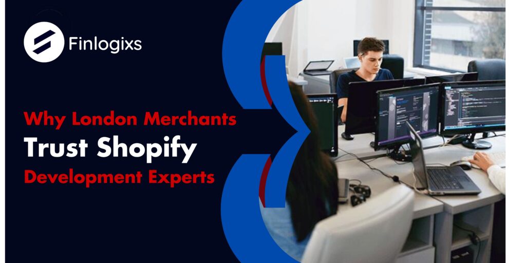 Why London Merchants Trust Shopify Development Experts