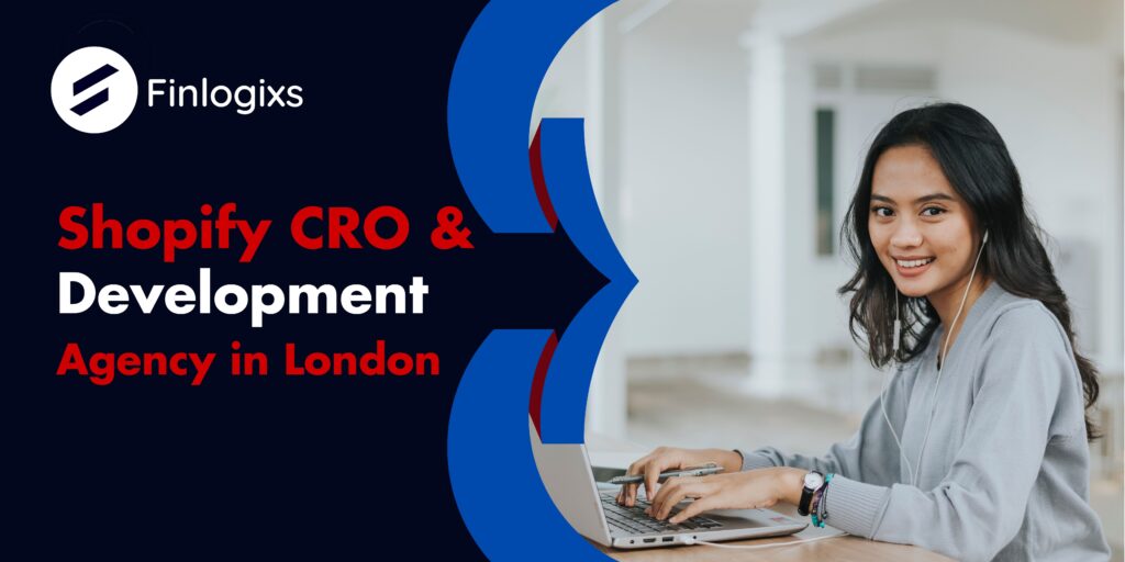 Why Partnering with a Shopify CRO Development Agency in London is a Game-Changer